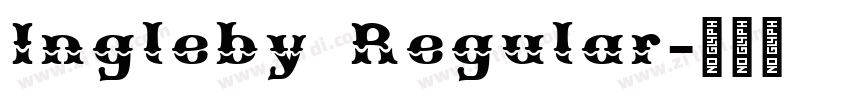 Ingleby Regular字体转换 Ingleby Regular字体转换